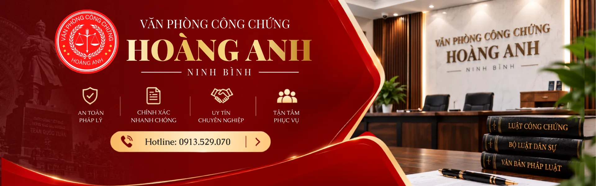 Văn phòng công chứng Hoàng Anh, Ninh Bình — an toàn pháp lý, chính xác nhanh chóng, uy tín chuyên nghiệp, tận tâm phục vụ. Hotline 0913.529.070